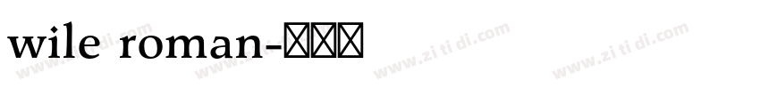 wile roman字体转换
